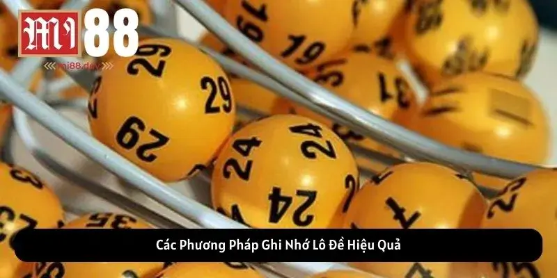 Các Phương Pháp Ghi Nhớ Lô Đề Hiệu Quả