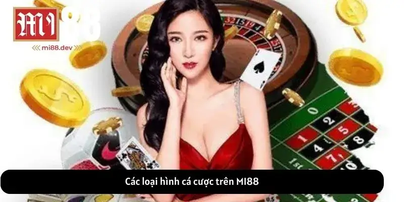 Các loại hình cá cược trên MI88