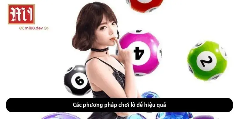 Các phương pháp chơi lô đề hiệu quả