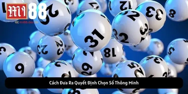 Cách Đưa Ra Quyết Định Chọn Số Thông Minh