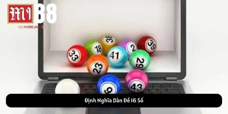 Định Nghĩa Dàn Đề 16 Số