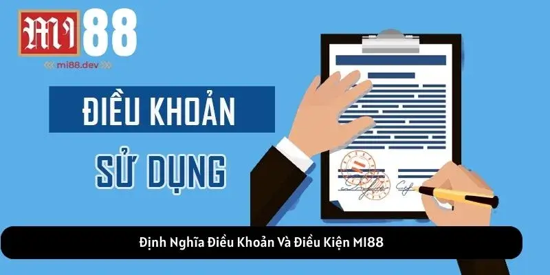 Định Nghĩa Điều Khoản Và Điều Kiện MI88