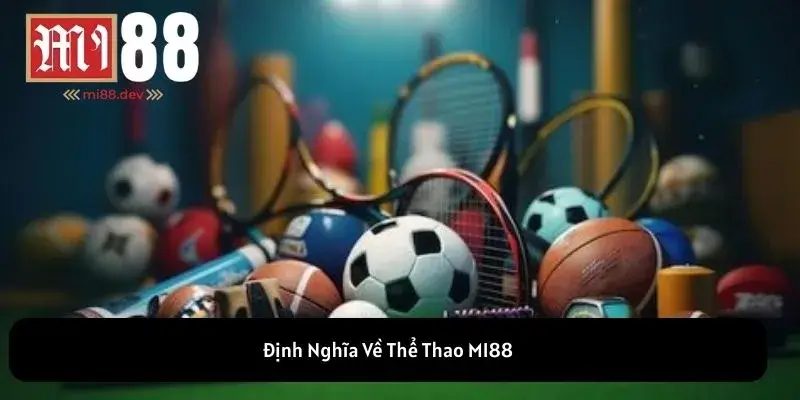 Định Nghĩa Về Thể Thao MI88