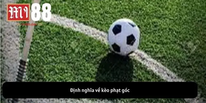 Định nghĩa về kèo phạt góc