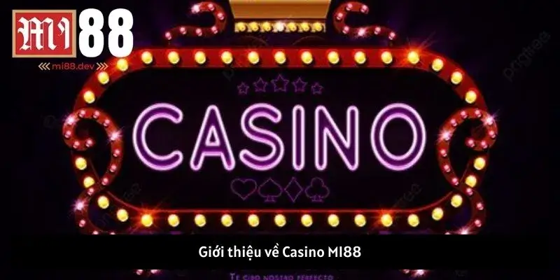 Giới thiệu về Casino MI88