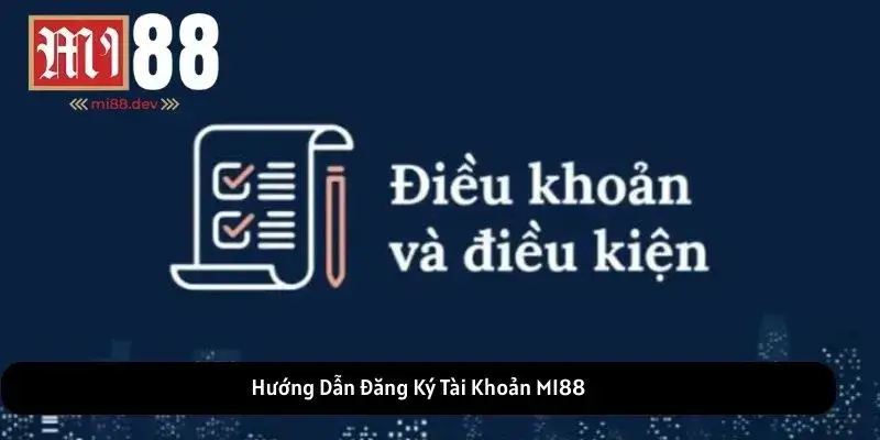 Hướng Dẫn Đăng Ký Tài Khoản MI88