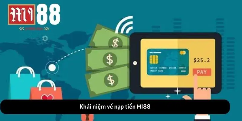 Khái niệm về nạp tiền MI88