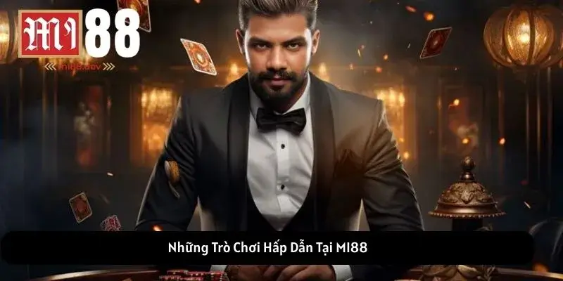 Những Trò Chơi Hấp Dẫn Tại MI88