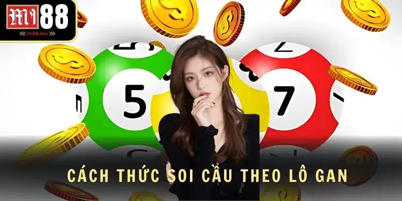 Cách thức soi cầu miền Bắc theo lô gan