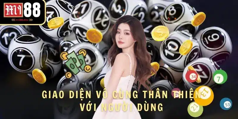 Giao diện khoa học, dễ sử dụng