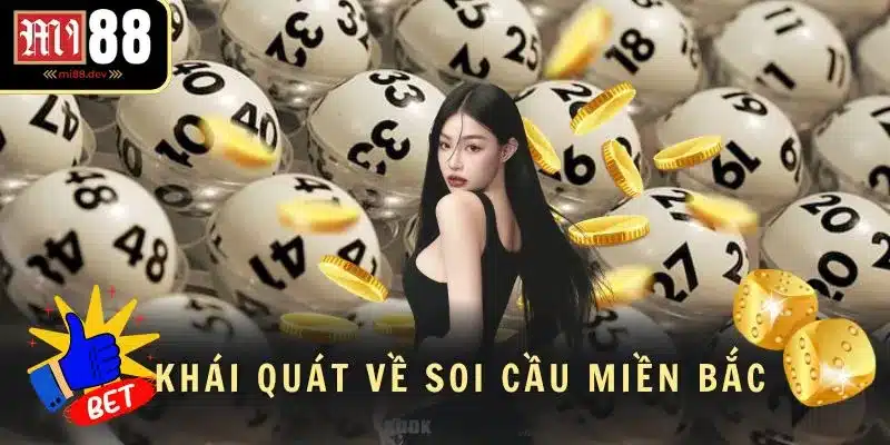 Khái quát về soi cầu miền Bắc