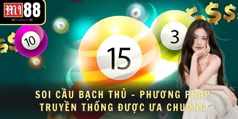 Soi cầu miền Bắc theo bạch thủ