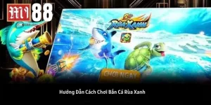 Bắn Cá Rùa Xanh - Trải Nghiệm Thú Vị Trong Giải Trí