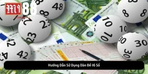 Dàn Đề 16 Số: Cách Chơi, Kinh Nghiệm và Chiến Thuật Thắng